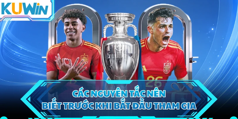 Các nguyên tắc nên biết trước khi bắt đầu tham gia 