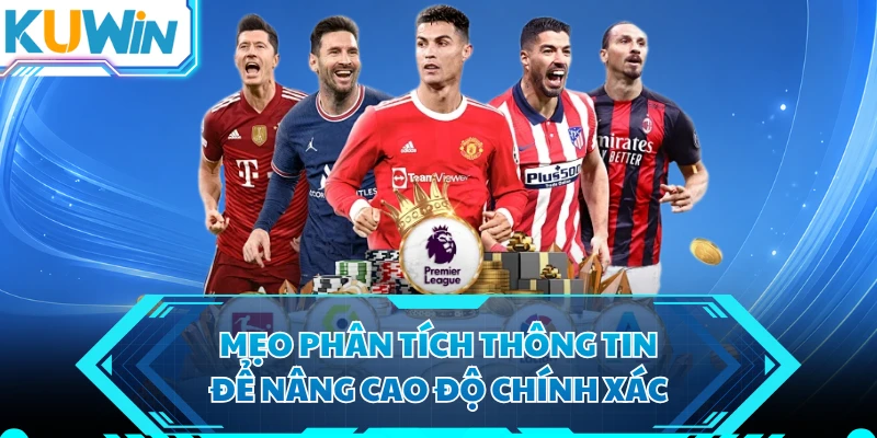 Mẹo phân tích thông tin để nâng cao độ chính xác 
